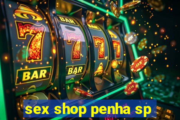 sex shop penha sp